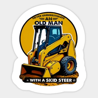 Never Underestimate An Old Man With A Skid Steer Sticker